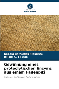 Gewinnung eines proteolytischen Enzyms aus einem Fadenpilz