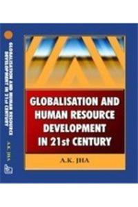 Globalisation and Human Resource Development in 21st Century