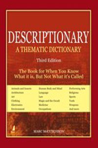 Descriptionary: A Thematic Dictionary, 3/e