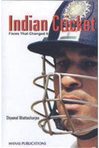 Indian Cricket: Faces that Changed It