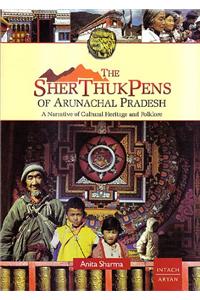The Sherthukpens of Arunachal Pradesh