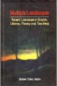 Multiple Landscapes : Recent Literature in English, Literary Theory and Teaching