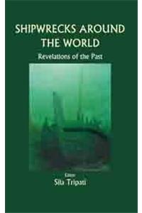 Shipwrecks Around the World: Revelations of the Past