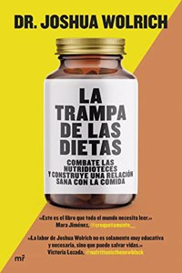 La trampa de las dietas: Combate las nutridioteces y construye UNA relacion sana con la comida (Martinez Roca)