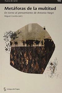 Metaforas de la multitud: En torno al pensamiento de Antonio Negri