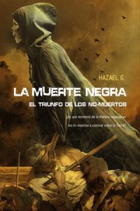 La muerte negra: El triunfo de los no-muertos