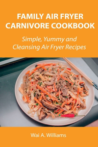 Family Air Fryer Carnivore Cookbook