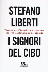 I signori del cibo. Viaggio nell'industria alimentare