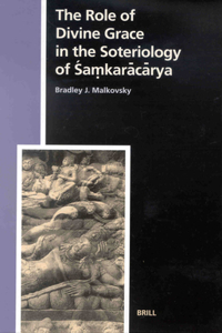 Role of Divine Grace in the Soteriology of Śaṃkarācārya