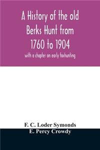 A history of the old Berks Hunt from 1760 to 1904