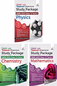 Chapter-wise Topical Objective Study Package for CBSE 2022 Class 12 Term I Physics, Chemistry & Mathematics