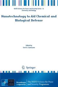 Nanotechnology to Aid Chemical and Biological Defense
