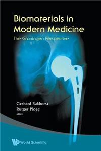 Biomaterials in Modern Medicine: The Groningen Perspective