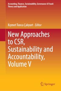 New Approaches to CSR, Sustainability and Accountability, Volume V