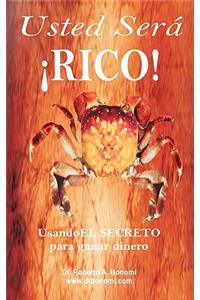Usted Será ¡RICO!