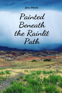 Painted Beneath the Rainlit Path