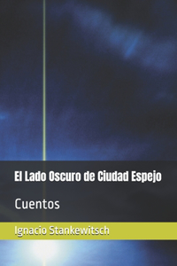 El Lado Oscuro de Ciudad Espejo
