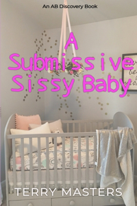 Submissive Sissy Baby (Diaper Version)