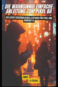 Wahnsinnig Einfache Anleitung Zum Pixel 8a