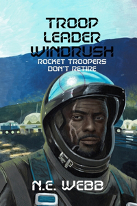 Troop Leader Windrush: Rocket Troopers Don't Retire