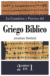 La Gramática y Práctica del Griego Bíblico