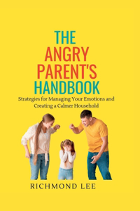 Angry Parent's Handbook