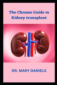 Chrome Guide to Kidney transplant