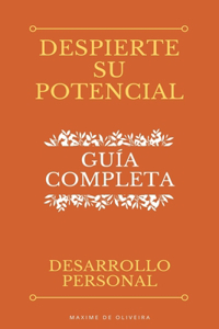 Despierte Su Potencial - Guía Completa sobre el Desarrollo Personal