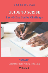 Guide to Scribe - The 60-Day Scribe Challenge