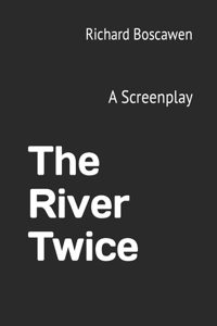 The River Twice
