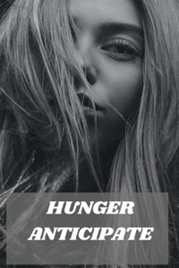 Hunger Anticipate