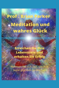 Meditation und wahres Glück
