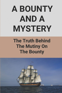 A Bounty And A Mystery