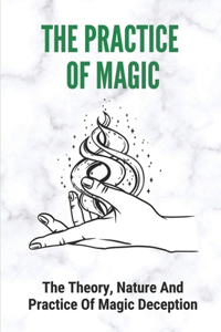 The Practice Of Magic