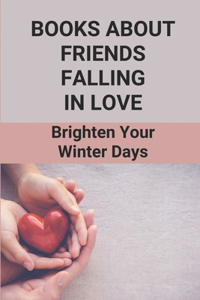 Books About Friends Falling In Love