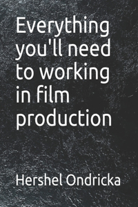 Everything you'll need to working in film production