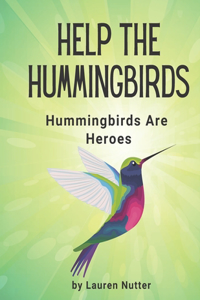 Help the Hummingbirds - Hummingbirds are Heroes