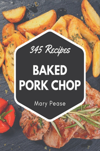 345 Baked Pork Chop Recipes