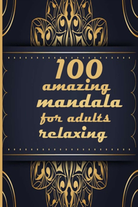 100 amazing mandala for adults relaxing