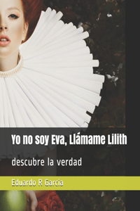 Yo no soy Eva, Llámame Lilith