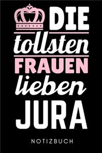 Die Tollsten Frauen Lieben Jura Notizbuch