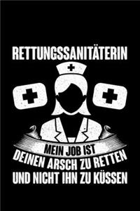 Rettungssanitäterin Mein Job Ist Deinen Arsch Zu Retten Und Nicht Ihn Zu Küssen