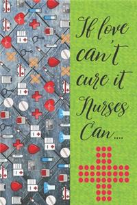 if love can't cure it nurses can