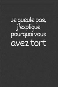 Je gueule pas, j'explique pourquoi vous avez tort