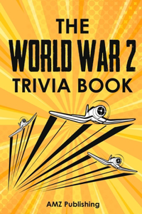 World War 2 Trivia Book