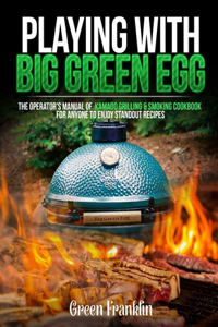Playing With Big Green Egg