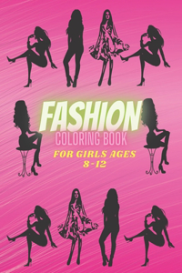Fashion Coloring Book for girls ages 8-12