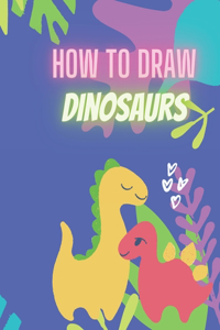 How To Draw Dinosaurs
