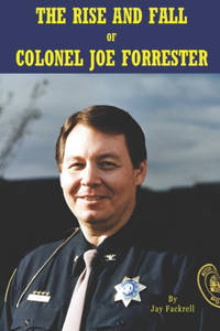 Rise and Fall of Colonel Joe Forrester