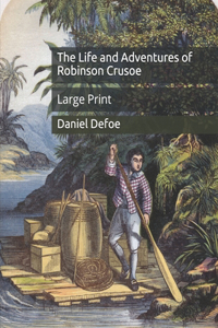 The Life and Adventures of Robinson Crusoe